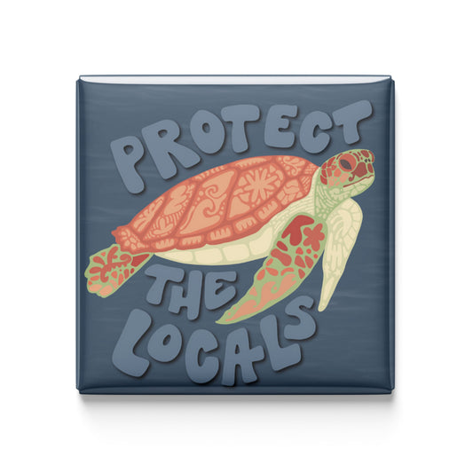 Protect the Locals - 2x2 Magnet