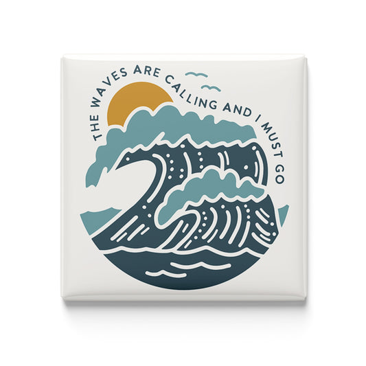 The Waves are Calling - 2x2 Magnet